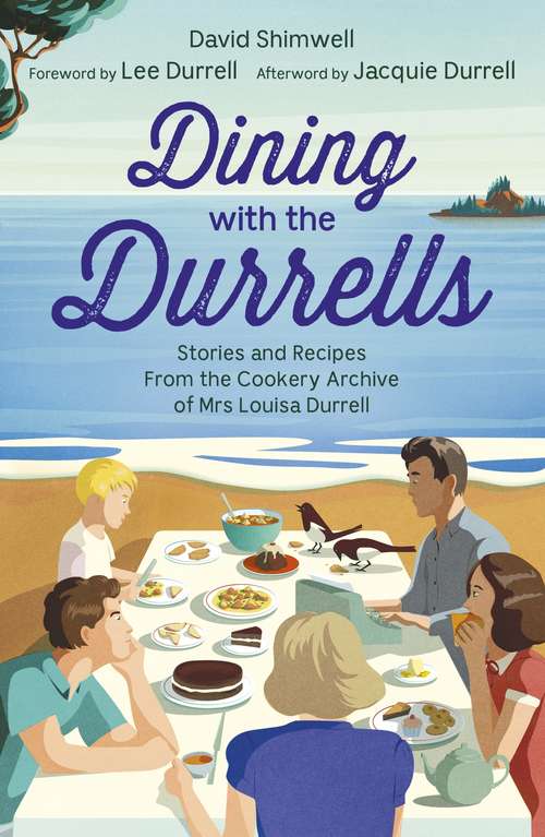 Book cover of Dining with the Durrells: Stories and Recipes from the Cookery Archive of Mrs Louisa Durrell