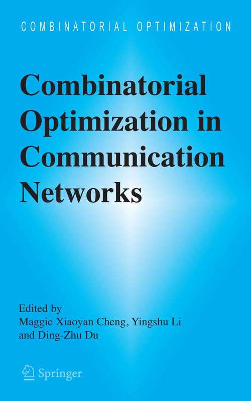 Book cover of Combinatorial Optimization in Communication Networks (2006) (Combinatorial Optimization #18)