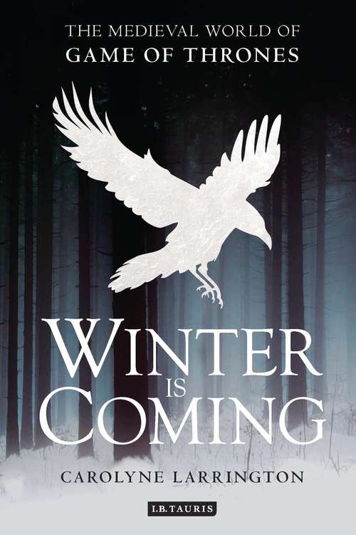 Book cover of Winter is Coming: The Medieval World of Game of Thrones (20151021 Ser. #20151021)