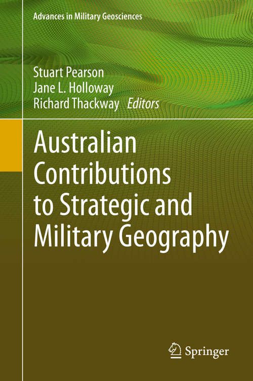 Book cover of Australian Contributions to Strategic and Military Geography (Advances in Military Geosciences)