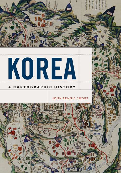 Book cover of Korea: A Cartographic History