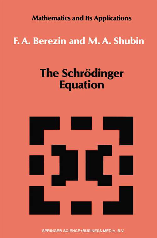 Book cover of The Schrödinger Equation (1991) (Mathematics and its Applications #66)