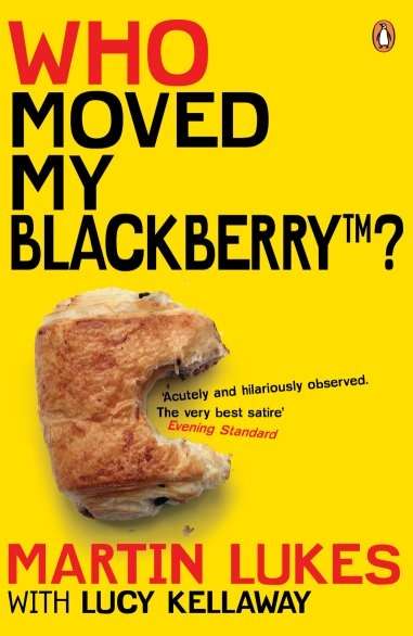 Book cover of Martin Lukes: Who Moved My BlackBerry?