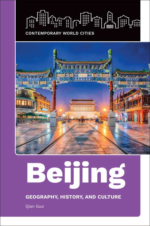 Book cover of Beijing: Geography, History, and Culture (Contemporary World Cities)