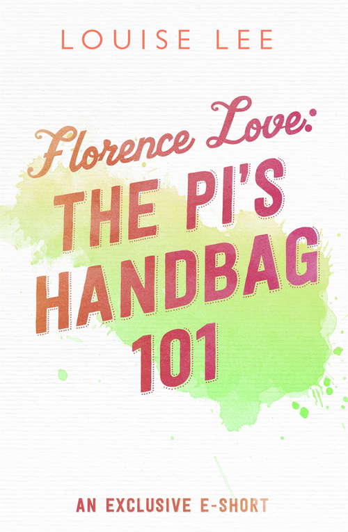 Book cover of Florence Love: The PI's Handbag 101