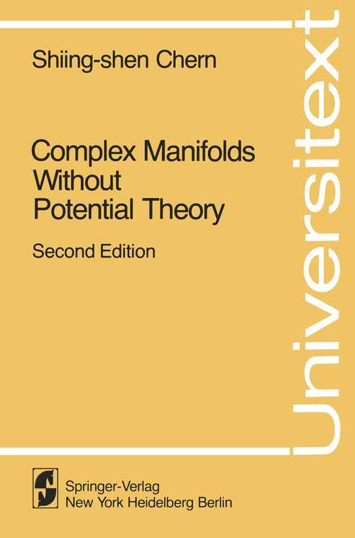 Book cover of Complex Manifolds without Potential Theory: with an appendix on the geometry of characteristic classes (2nd ed. 1979) (Universitext)