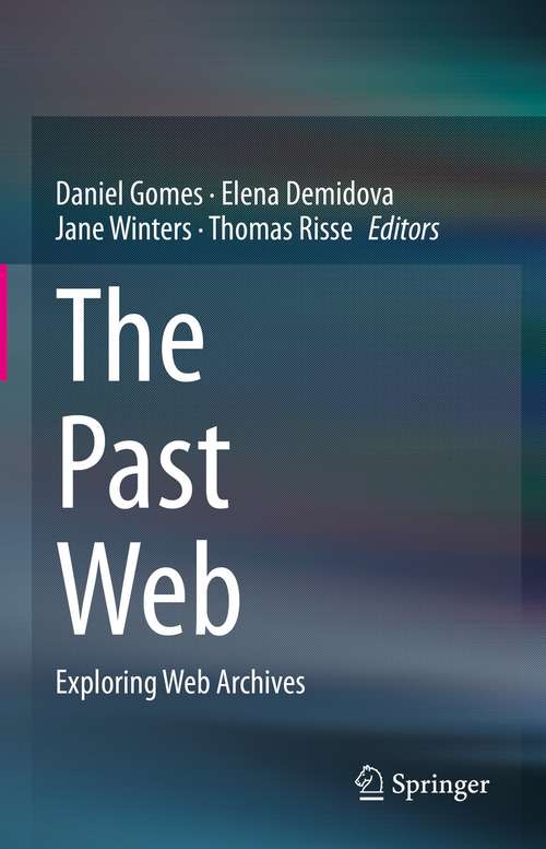Book cover of The Past Web: Exploring Web Archives (1st ed. 2021)