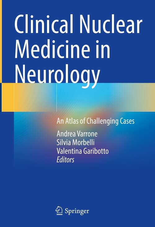 Book cover of Clinical Nuclear Medicine in Neurology: An Atlas of Challenging Cases (1st ed. 2022)