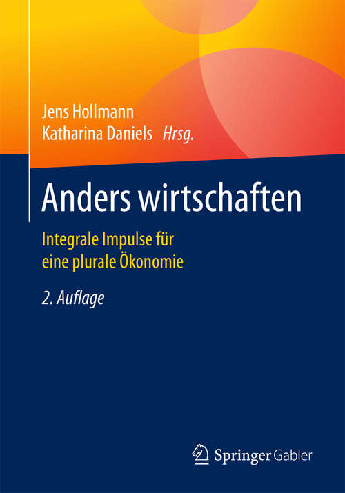 Book cover of Anders wirtschaften: Integrale Impulse für eine plurale Ökonomie
