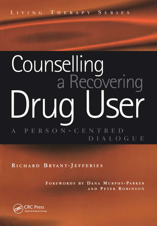 Book cover of Counselling a Recovering Drug User: A Person-Centered Dialogue (Living Therapies Series)