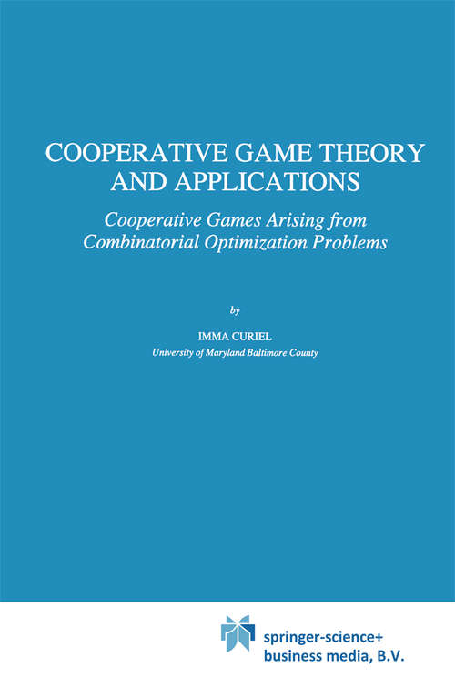 Book cover of Cooperative Game Theory and Applications: Cooperative Games Arising from Combinatorial Optimization Problems (1997) (Theory and Decision Library C #16)