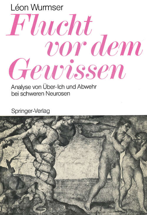 Book cover of Flucht vor dem Gewissen: Analyse von Über-Ich und Abwehr bei schweren Neurosen (1987)