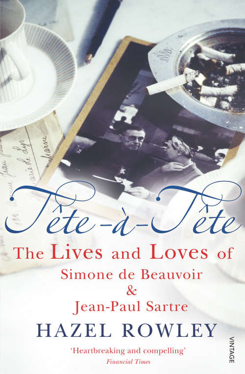 Book cover of Tête-à-Tête: The Lives and Loves of Simone de Beauvoir & Jean-Paul Sartre