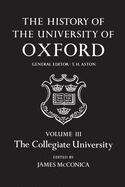 Book cover of The History Of The University Of Oxford (PDF): Volume III: the Collegiate University