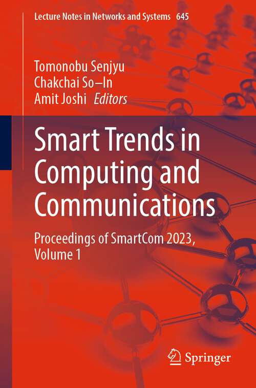 Book cover of Smart Trends in Computing and Communications: Proceedings of SmartCom 2023, Volume 1 (1st ed. 2023) (Lecture Notes in Networks and Systems #645)