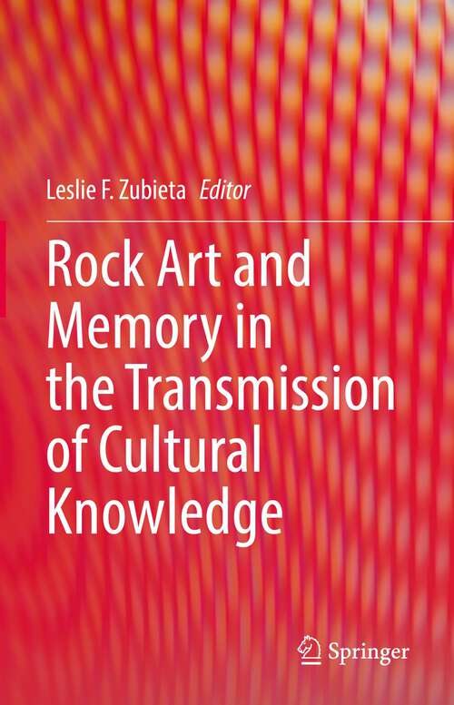 Book cover of Rock Art and Memory in the Transmission of Cultural Knowledge (1st ed. 2022)