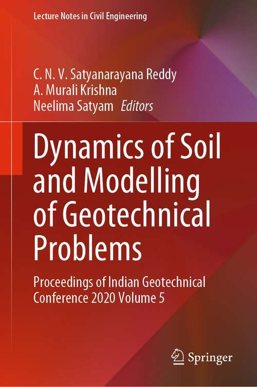 Book cover of Dynamics of Soil and Modelling of Geotechnical Problems: Proceedings of Indian Geotechnical Conference 2020 Volume 5 (1st ed. 2022) (Lecture Notes in Civil Engineering #186)