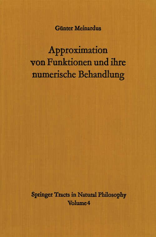 Book cover of Approximation von Funktionen und ihre numerische Behandlung (1964) (Springer Tracts in Natural Philosophy #4)