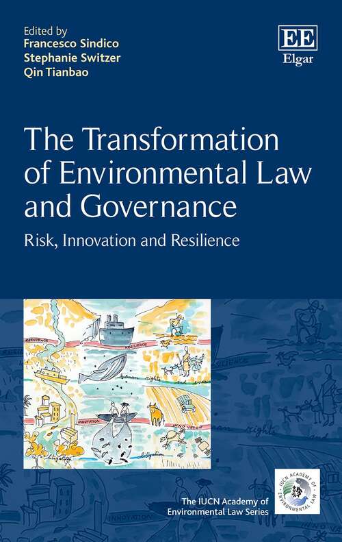 Book cover of The Transformation of Environmental Law and Governance: Risk, Innovation and Resilience (The IUCN Academy of Environmental Law series)