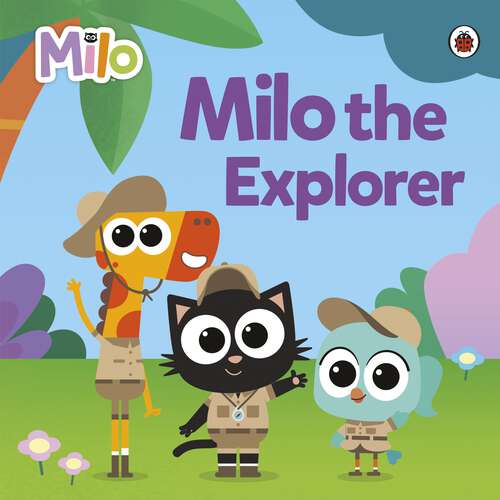 Book cover of Milo: Milo the Explorer