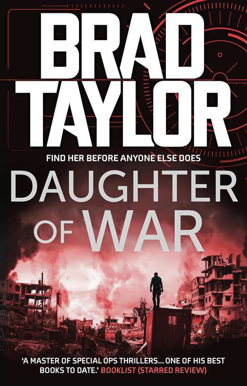 Book cover of Daughter of War: A gripping military thriller from ex-Special Forces Commander Brad Taylor (Taskforce #13)