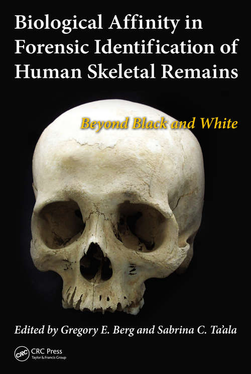 Book cover of Biological Affinity in Forensic Identification of Human Skeletal Remains: Beyond Black and White