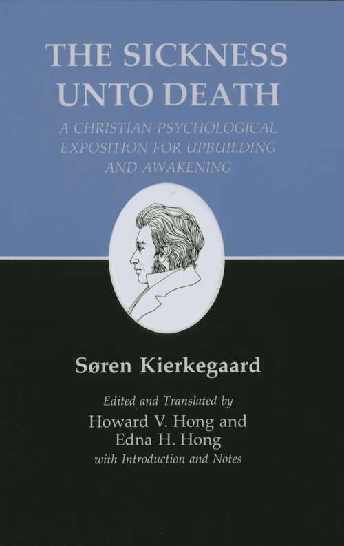 Book cover of Kierkegaard's Writings, XIX, Volume 19: Sickness Unto Death: A Christian Psychological Exposition for Upbuilding and Awakening