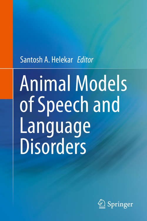 Book cover of Animal Models of Speech and Language Disorders (2013)