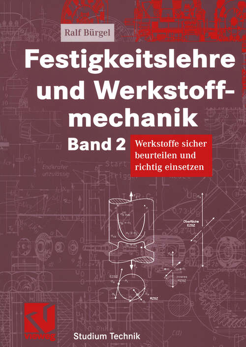 Book cover of Festigkeitslehre und Werkstoffmechanik: Werkstoffe sicher beurteilen und richtig einsetzen (2005) (Studium Technik)