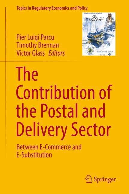 Book cover of The Contribution of the Postal and Delivery Sector: Between E-commerce and E-substitution (PDF) (Topics In Regulatory Economics and Policy Ser.)