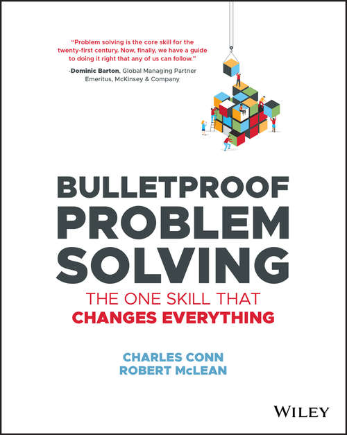 Book cover of Bulletproof Problem Solving: The One Skill That Changes Everything