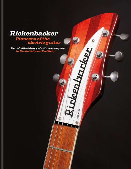 Book cover of Rickenbacker Guitars: The definitive history of a 20th-century icon