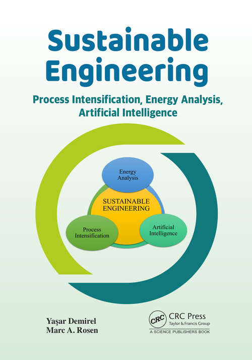 Book cover of Sustainable Engineering: Process Intensification, Energy Analysis, and Artificial Intelligence