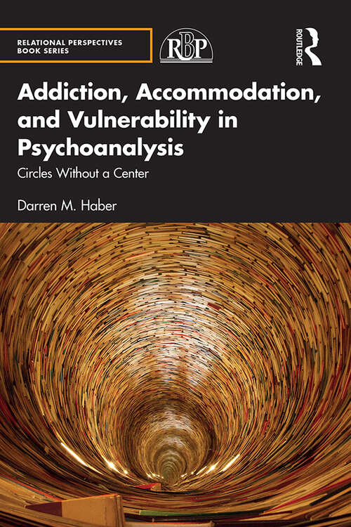 Book cover of Addiction, Accommodation, and Vulnerability in Psychoanalysis: Circles without a Center (Relational Perspectives Book Series)
