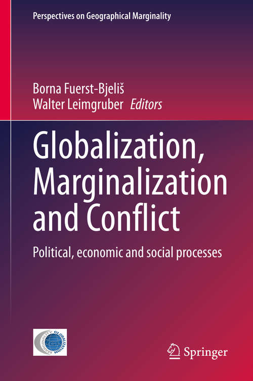 Book cover of Globalization, Marginalization and Conflict: Political, economic and social processes (1st ed. 2020) (Perspectives on Geographical Marginality #6)