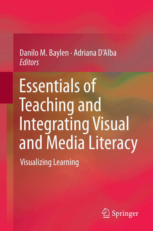 Book cover of Essentials of Teaching and Integrating Visual and Media Literacy: Visualizing Learning (2015)