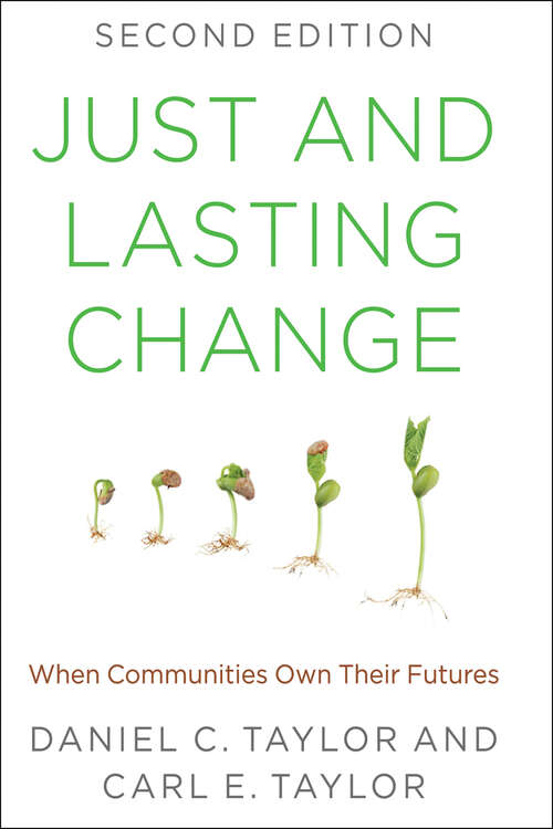 Book cover of Just and Lasting Change: When Communities Own Their Futures (second edition)