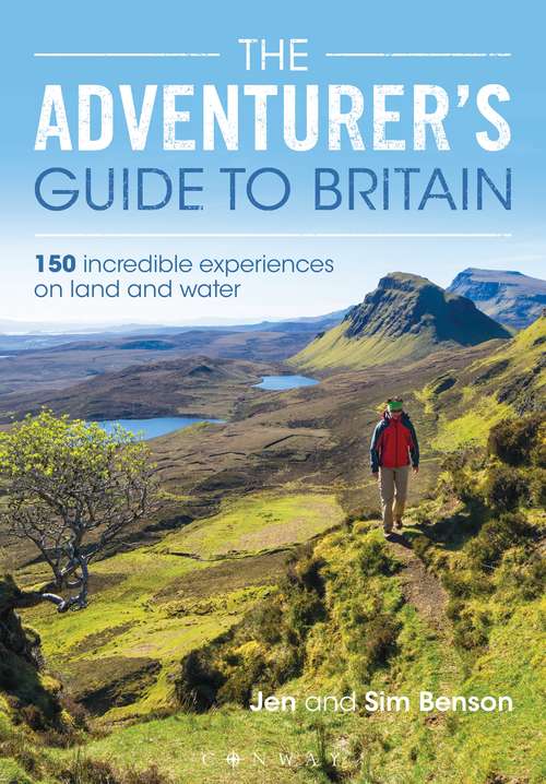Book cover of The Adventurer's Guide to Britain: 150 incredible experiences on land and water