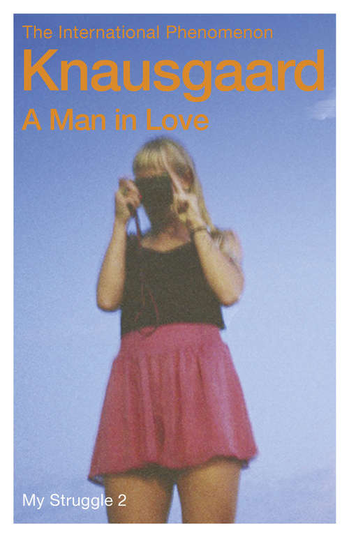 Book cover of A Man in Love: My Struggle Book 2 (Knausgaard #2)