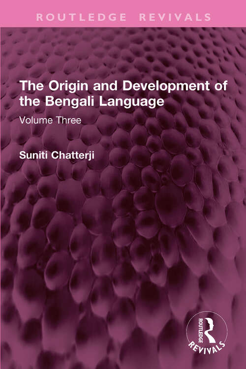 Book cover of The Origin and Development of the Bengali Language: Volume Three (Routledge Revivals)
