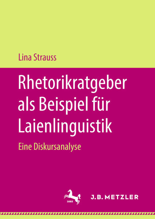 Book cover of Rhetorikratgeber als Beispiel für Laienlinguistik: Eine Diskursanalyse