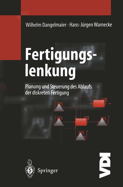 Book cover of Fertigungslenkung: Planung und Steuerung des Ablaufs der diskreten Fertigung (1997) (VDI-Buch)