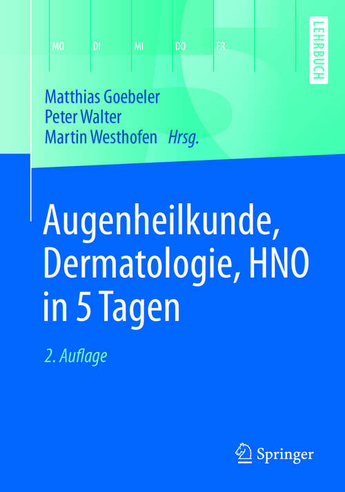 Book cover of Augenheilkunde, Dermatologie, HNO in 5 Tagen: In 5 Tagen (2. Aufl. 2018) (Springer-Lehrbuch)