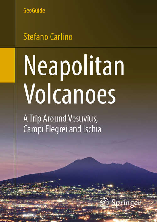 Book cover of Neapolitan Volcanoes: A Trip Around Vesuvius, Campi Flegrei and Ischia (1st ed. 2019) (GeoGuide)