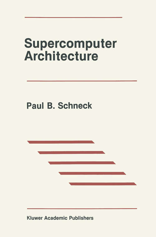 Book cover of Supercomputer Architecture (1987) (The Springer International Series in Engineering and Computer Science #31)