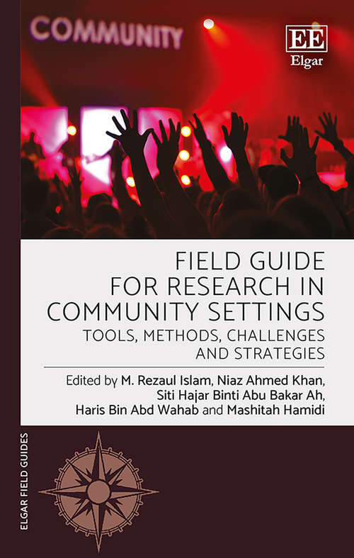 Book cover of Field Guide for Research in Community Settings: Tools, Methods, Challenges and Strategies (Elgar Field Guides)