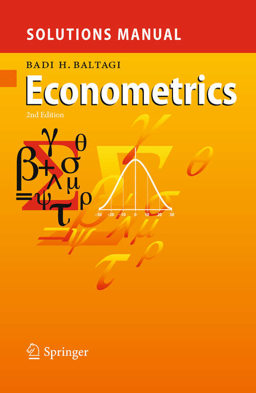 Book cover of Solutions Manual for Econometrics (2nd ed. 2010) (Springer Texts in Business and Economics)