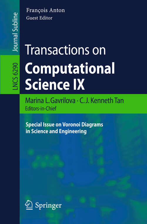 Book cover of Transactions on Computational Science IX: Special Issue on Voronoi Diagrams in Science and Engineering (2010) (Lecture Notes in Computer Science #6290)