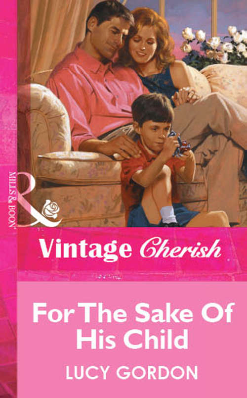 Book cover of For The Sake Of His Child (ePub First edition) (Mills And Boon Vintage Cherish Ser.)