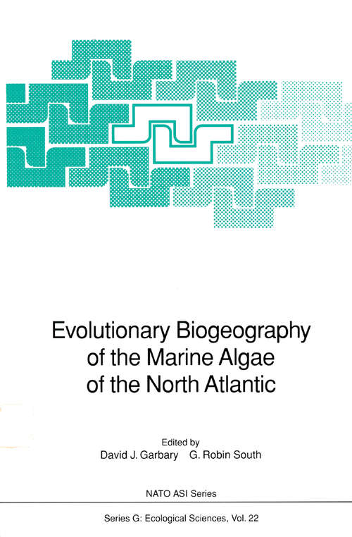 Book cover of Evolutionary Biogeography of the Marine Algae of the North Atlantic (1990) (Nato ASI Subseries G: #22)
